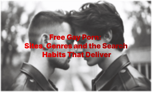 Pornô Gay Grátis: Sites, Gêneros e os Hábitos de Busca que Funcionam
